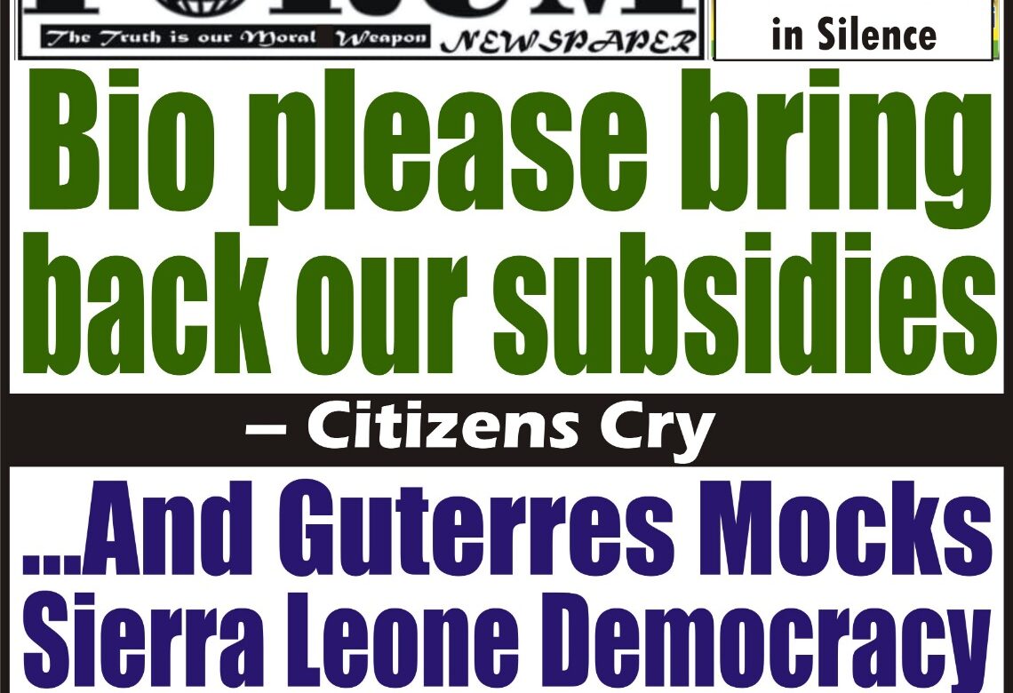 Bio please bring back our subsidies  – Sierra Leoneans Cry