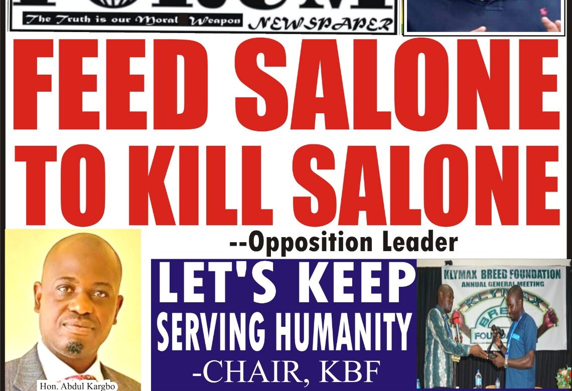 FEED SALONE TO KILL SALONE—Opposition Leader