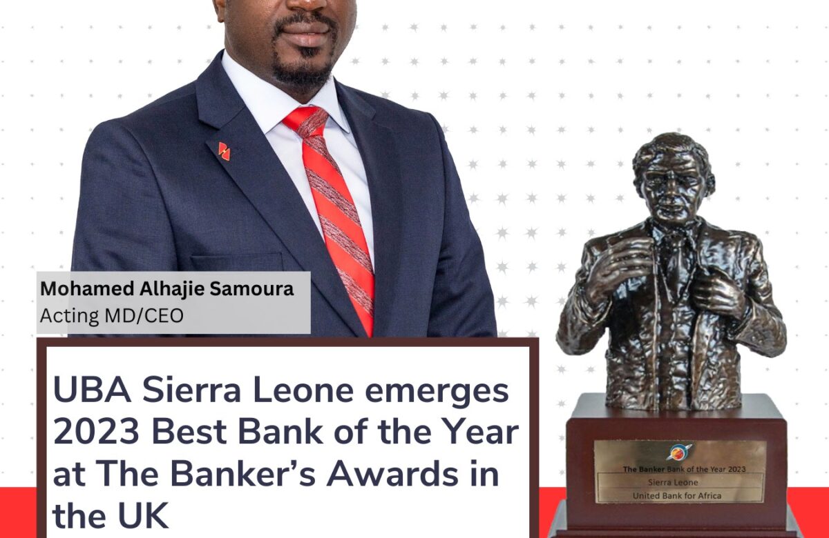 UBA Banker’s Choice…the best bank in Sierra Leone