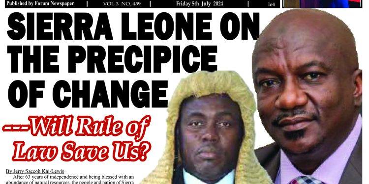 SIERRA LEONE ON THE PRECIPICE OF CHANGE  — Will Rule of Law Save Us?