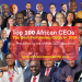 The Top 100 CEOs in Africa: The Best-Performing CEOs in Africa in 2024