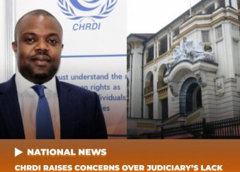 CHRDI Accuses Judiciary of Undermining Transparency and Rule of Law