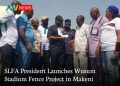 SLFA President Launches Wusum Stadium Fence Project